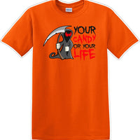 YOUR CANDY OR YOUR LIFE - Halloween - Novelty T-shirt