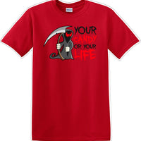 YOUR CANDY OR YOUR LIFE - Halloween - Novelty T-shirt