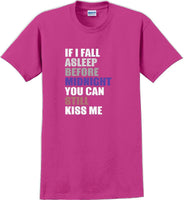 
              If I fall asleep before midnight you can still kiss me -  New Years Shirt
            
