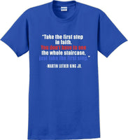 
              Take the first step in faith - Martin Luther King Jr -  MLK Shirt
            