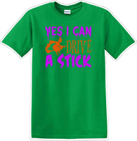 
              YES I CAN DRIVE A STICK - Halloween - Novelty T-shirt
            