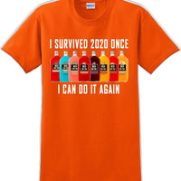 I Survived 2020 once I can do it again - Funny T-Shirt