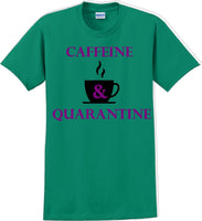 
              Caffeine & Quarantine - Funny Humor T-Shirt  JC
            