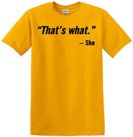
              That's What She Said - Quote - Funny shirt - short sleeved T-shirt TH02
            
