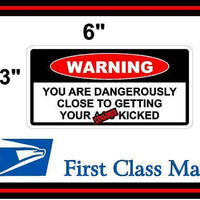 Toolbox Funny Warning Sticker YOU ARE DANGEROUSLY CLOSE TO GETTING YOUR A** KICK