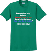 
              Take the first step in faith - Martin Luther King Jr -  MLK Shirt
            