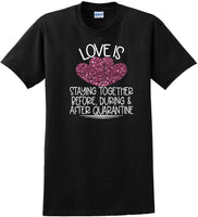 
              LOVE IS QUARANTINE - Valentine's Day Shirts - V-Day shirts
            