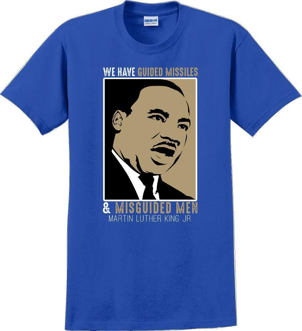 We have guided missiles and misguided men - Martin Luther King Jr -  MLK Shirt