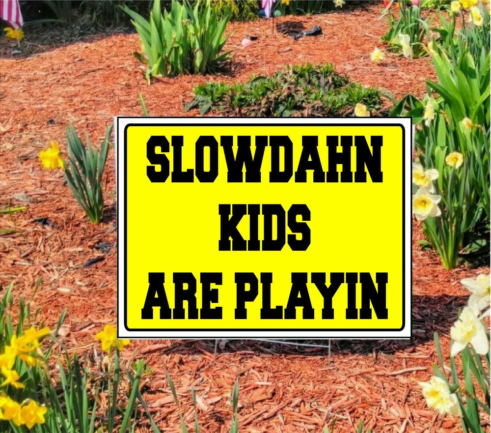 SLOWDAHN KIDS PLAYIN Slow Down Yellow Lawn Signs with Stake for Streets/Roads