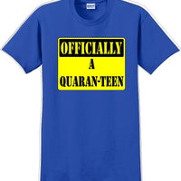 Officially A Quaran-teen - Funny Humor T-Shirt  JC