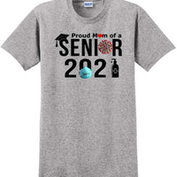 Proud mom of a 2021 Senior - T-Shirt Sizes Sm-5xl