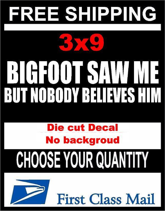 Bigfoot Saw Me Funny Car Truck Window White Vinyl Decal Sticker Sasquatch, 6yr