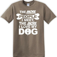 The more people I meet the more I like Dog- Novelty T-shirt
