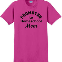 Promoted to Homeschooling Mom - Funny T-Shirt Sizes Sm-5xl