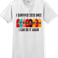 I Survived 2020 once I can do it again - Funny T-Shirt