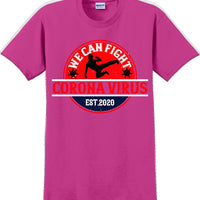 We Can Fight the Virus - Funny/Humor T-Shirt