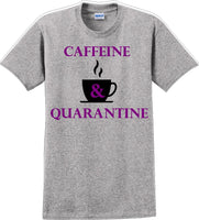 
              Caffeine & Quarantine - Funny Humor T-Shirt  JC
            