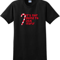 It's not going to lick itself - Christmas Day T-Shirt -12 color choices