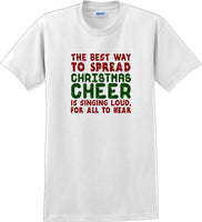 
              The best way to spread Christmas cheer is signing loudly for all to hear - shirt
            