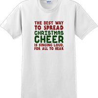 The best way to spread Christmas cheer is signing loudly for all to hear - shirt