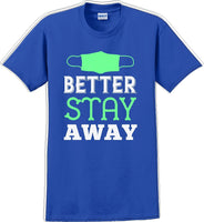 
              Better Stay Away - Funny/Humor T-shirt
            