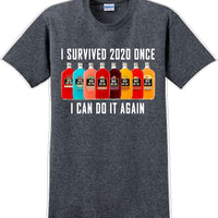 I Survived 2020 once I can do it again - Funny T-Shirt