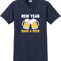 New Year Grab a beer - New Years Shirt -12 color choices