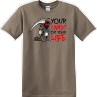 YOUR CANDY OR YOUR LIFE - Halloween - Novelty T-shirt