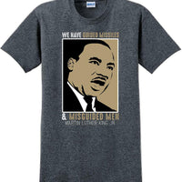 We have guided missiles and misguided men - Martin Luther King Jr -  MLK Shirt