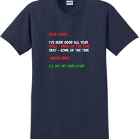 Dear santa I've been good all year- Christmas Day T-Shirt -12 color choices