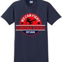 We Can Fight the Virus - Funny/Humor T-Shirt