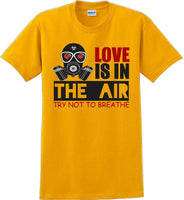 
              Love is in the air, Try not to breath - Valentine's Day Shirts - V-Day shirts
            