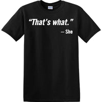 That's What She Said - Quote - Funny shirt - short sleeved T-shirt TH02