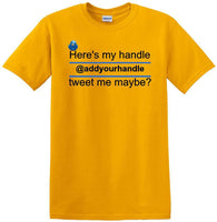 
              Here's My Handle-Tweet Me Maybe Personalized - Social Media shirt -T-shirt TSM02
            