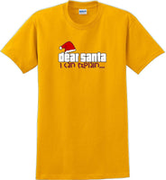 
              Dear Santa I can explain - Christmas Day T-Shirt -12 color choices
            