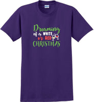 
              Dreaming of a white or red christmas - Christmas Day T-Shirt -12 color choices
            