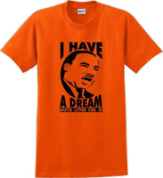 
              I have a Dream - Martin Luther King Jr -  MLK Shirt
            