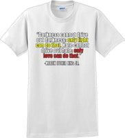 
              Darkness cannot drive out darkness - Martin Luther King Jr -  MLK Shirt
            