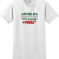 I'm full of holiday spirit, its called vodka - Christmas Day T-Shirt