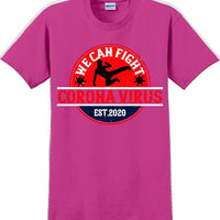 We Can Fight the Virus - Funny/Humor T-Shirt