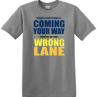 You're in the Wrong Lane - Funny shirt - short sleeved T-shirt TH03