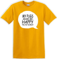 
              Pugs make me happy - you not much - Dog- Novelty T-shirt
            