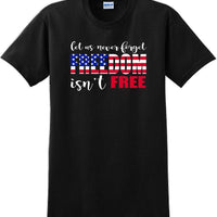 LET US NEVER FORGET FREEDOM ISN'T FREE, Veterans day Soldier USA Support T-Shirt