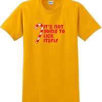 It's not going to lick itself - Christmas Day T-Shirt -12 color choices