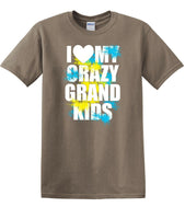 
              I LOVE MY CRAZY GRAND KIDS  shirt KGKS1
            
