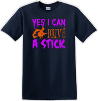 
              YES I CAN DRIVE A STICK - Halloween - Novelty T-shirt
            