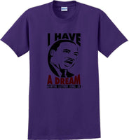 
              I have a Dream - Martin Luther King Jr -  MLK Shirt
            