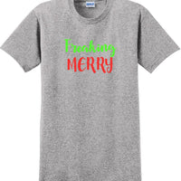Freaking Merry - Christmas Day T-Shirt -10 color choices
