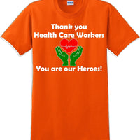 Thank you Health Care Workers You are our Heroes T-Shirt- Essential Worker Shirt