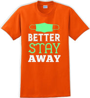 
              Better Stay Away - Funny/Humor T-shirt
            